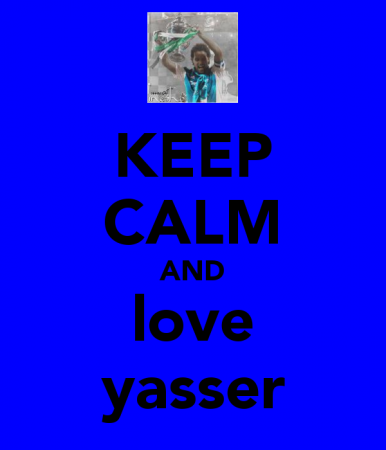 keep-calm-and-love-yasser
